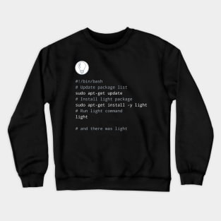 The command line as a tool of creation - Let there be light Crewneck Sweatshirt